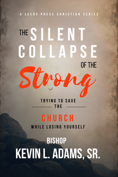 The Silent Collapse of The Strong: Trying To Save The Church While Losing Yourself