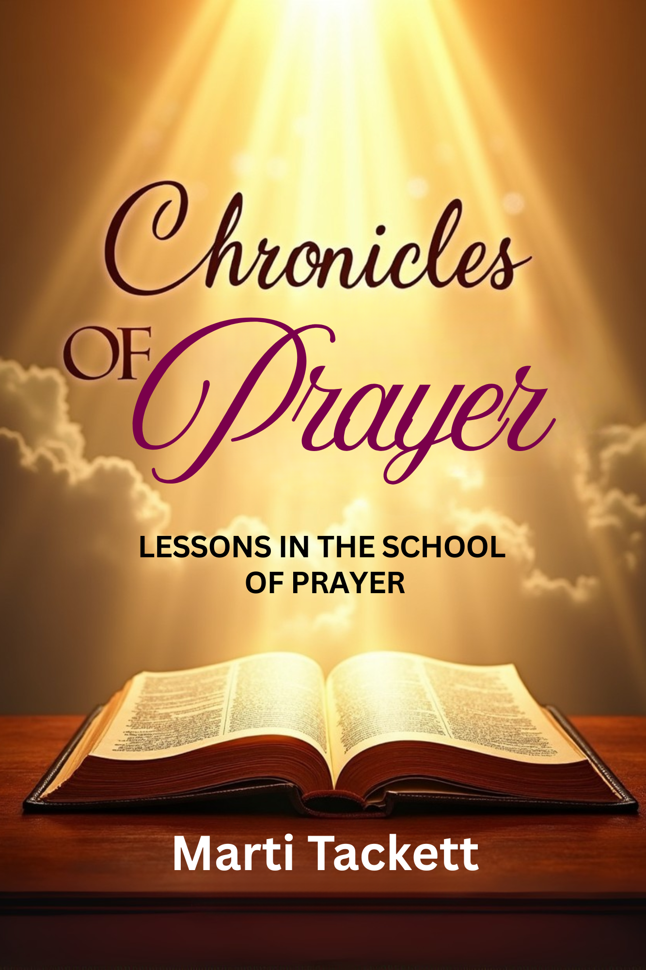Chronicles of Prayer: Lessons in the School of Prayer