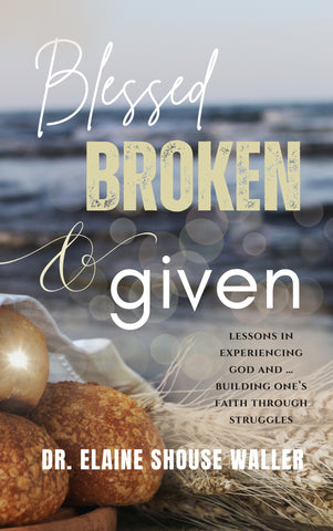 Blessed Broken & Given