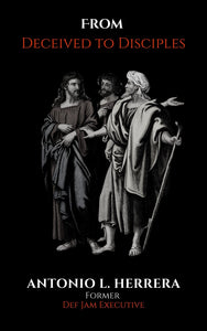 From Deceived to Disciples