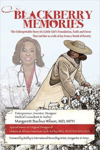 Blackberry Memories: The Unforgettable Story of a Little Girl's Foundation, Faith and Favor That Led Her to a Life of Joy From a World of Poverty