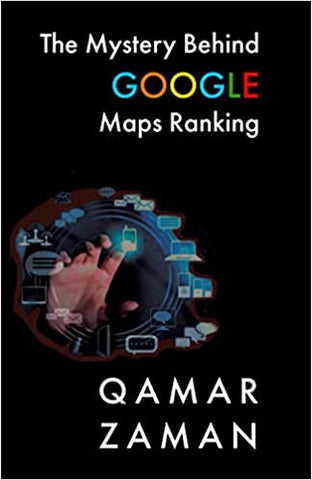 THE MYSTERY BEHIND GOOGLE MAPS RANKING: How to Rank Your Business Higher